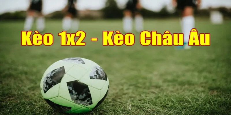 Kèo bóng đá châu Âu